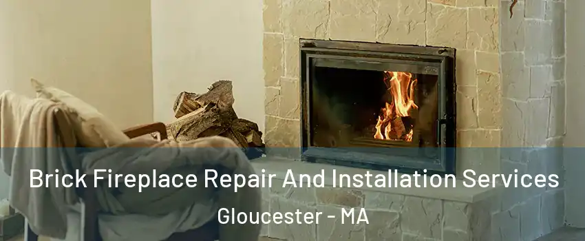  Brick Fireplace Repair And Installation Services Gloucester - MA