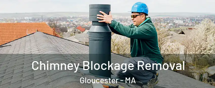  Chimney Blockage Removal Gloucester - MA