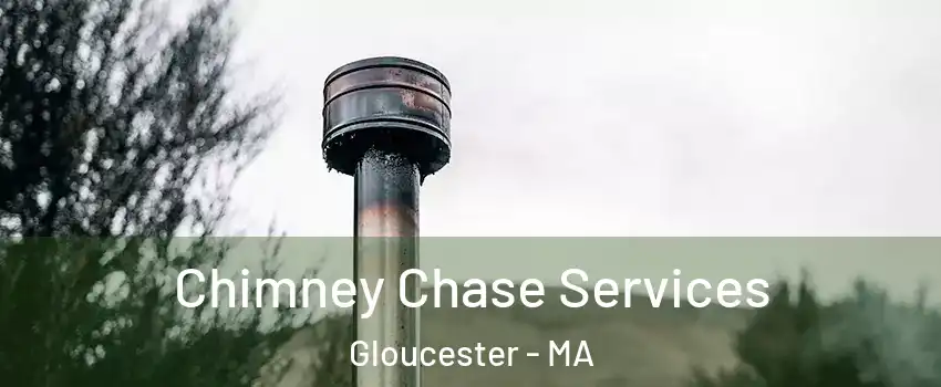  Chimney Chase Services Gloucester - MA