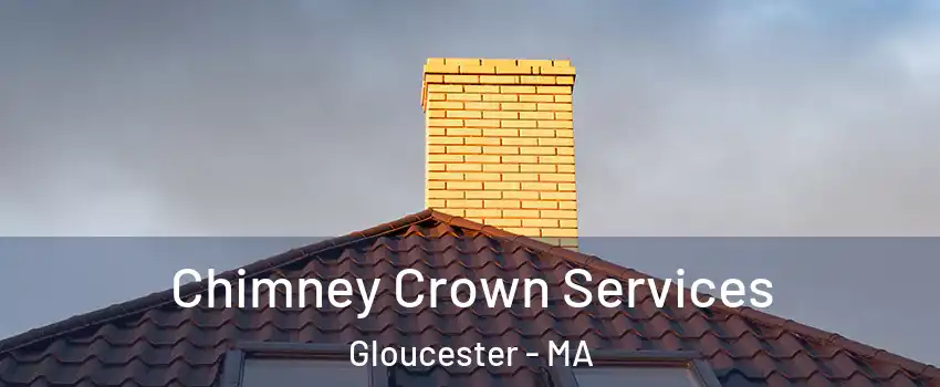  Chimney Crown Services Gloucester - MA