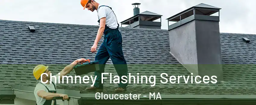 Chimney Flashing Services Gloucester - MA