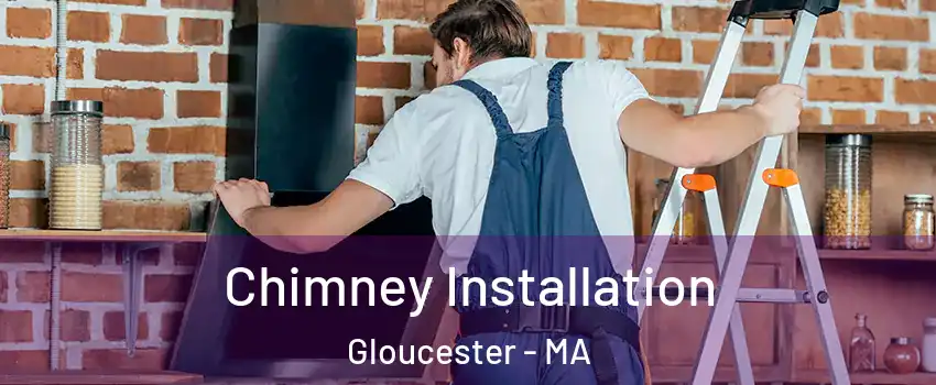  Chimney Installation Gloucester - MA