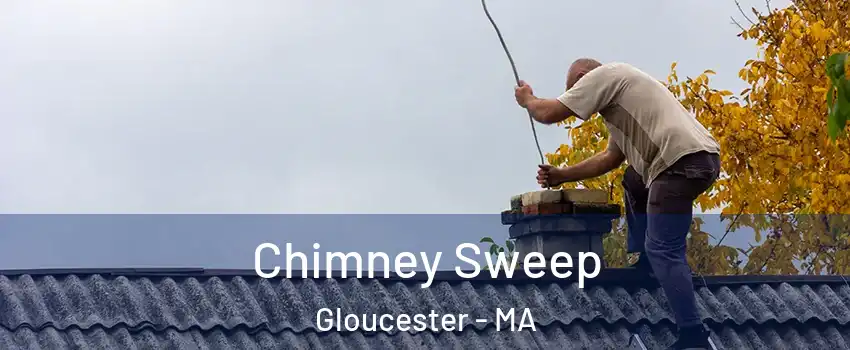  Chimney Sweep Gloucester - MA