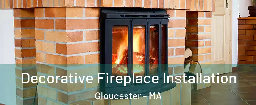  Decorative Fireplace Installation Gloucester - MA