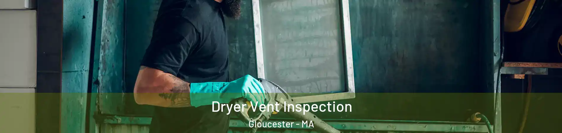  Dryer Vent Inspection Gloucester - MA