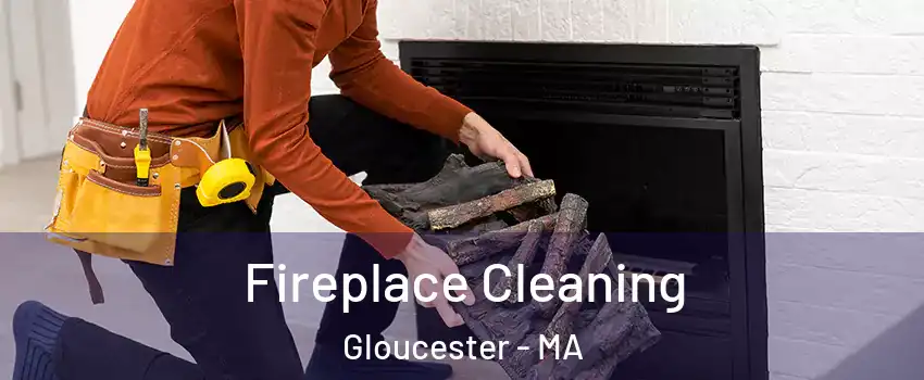  Fireplace Cleaning Gloucester - MA