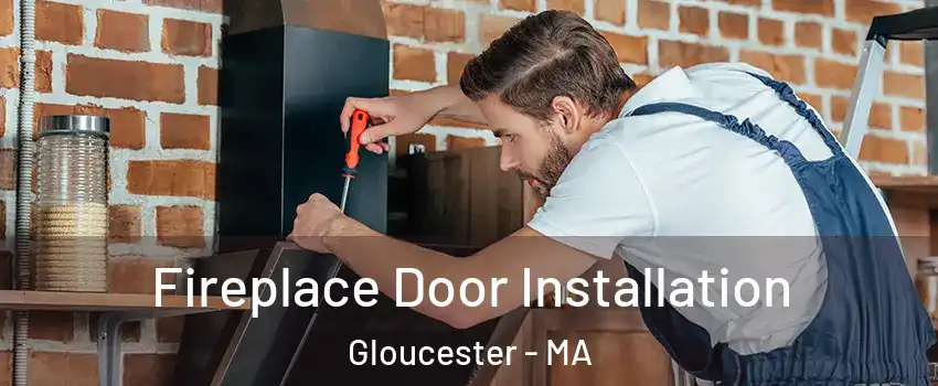  Fireplace Door Installation Gloucester - MA