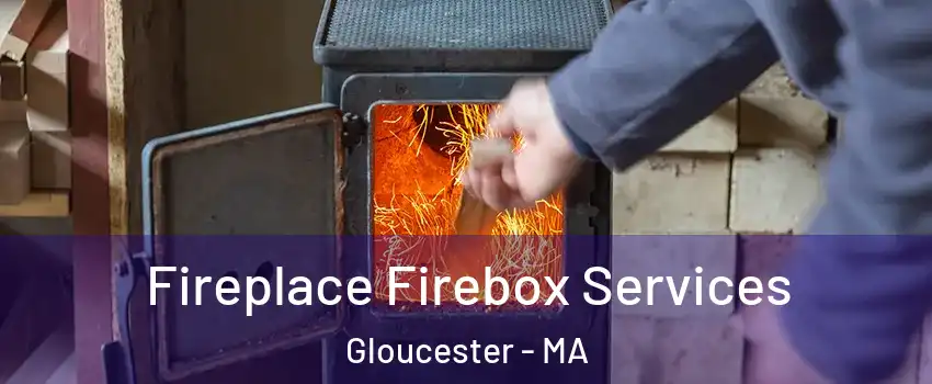  Fireplace Firebox Services Gloucester - MA