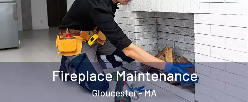  Fireplace Maintenance Gloucester - MA