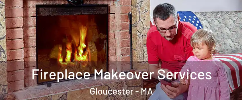  Fireplace Makeover Services Gloucester - MA