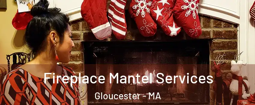  Fireplace Mantel Services Gloucester - MA