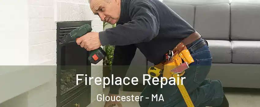  Fireplace Repair Gloucester - MA