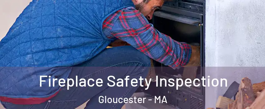  Fireplace Safety Inspection Gloucester - MA