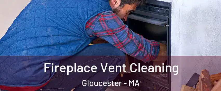  Fireplace Vent Cleaning Gloucester - MA