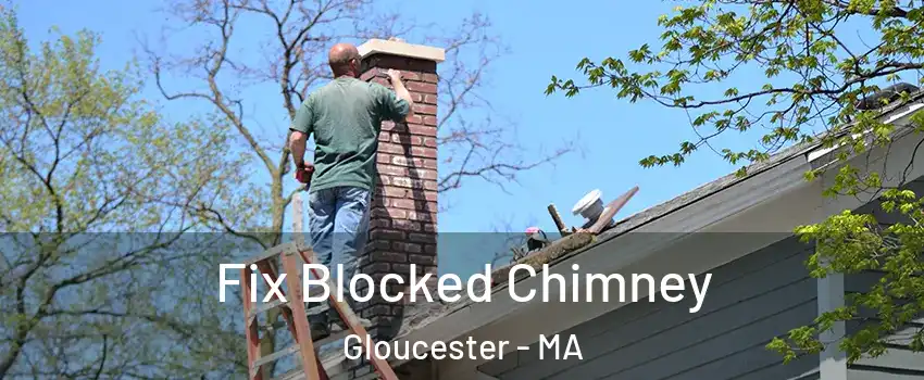  Fix Blocked Chimney Gloucester - MA