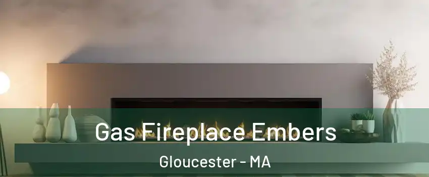  Gas Fireplace Embers Gloucester - MA