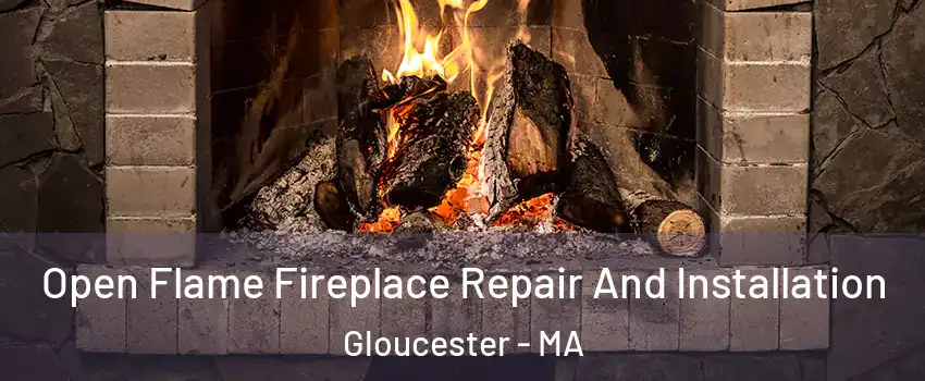 Open Flame Fireplace Repair And Installation Gloucester - MA