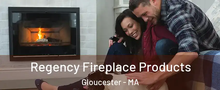  Regency Fireplace Products Gloucester - MA