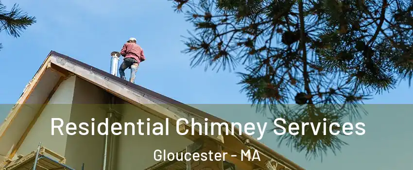  Residential Chimney Services Gloucester - MA