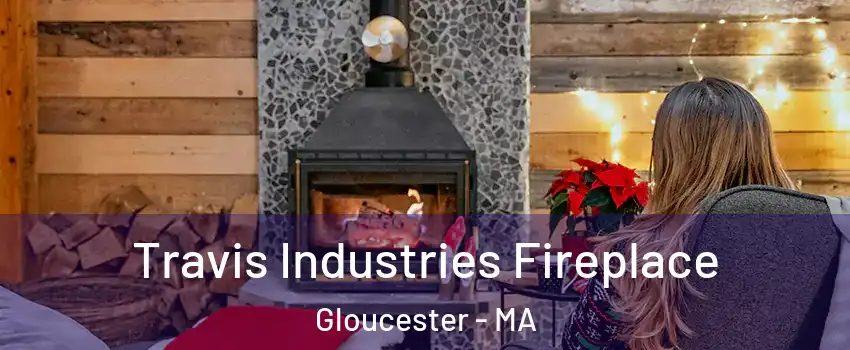  Travis Industries Fireplace Gloucester - MA