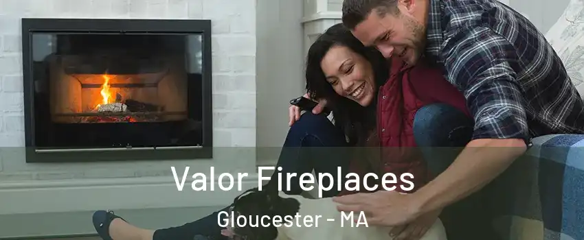  Valor Fireplaces Gloucester - MA